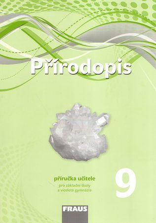 Přírodopis 9 pro ZŠ a VG (nová generace) příručka učitele Fraus