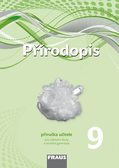 Přírodopis 9 pro ZŠ a VG (nová generace) příručka učitele Fraus