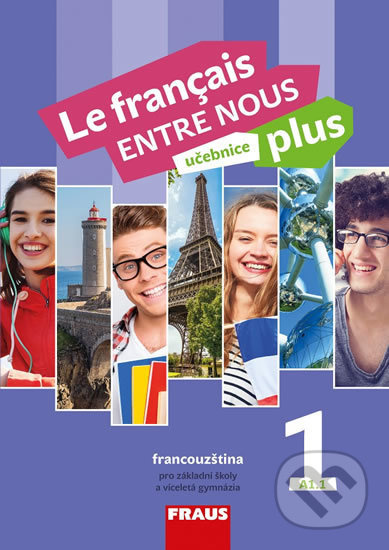 Le français ENTRE NOUS plus 1 učebnice Fraus
