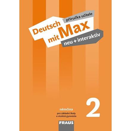 Deutsch mit Max neu + interaktiv 2 Příručka učitele Fraus