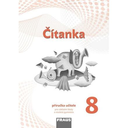 Čítanka 8 – nová generace Příručka pro učitele Fraus