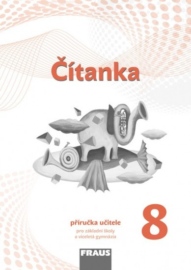 Čítanka 8 – nová generace Příručka pro učitele Fraus