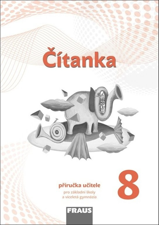 Čítanka 8 – nová generace Příručka pro učitele Fraus