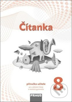 Čítanka 8 – nová generace Příručka pro učitele Fraus
