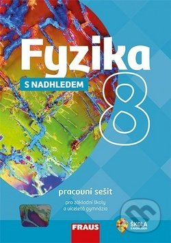 Fyzika 8 s nadhledem pracovní sešit Fraus