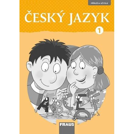 Český jazyk 1 – nová generace Příručka učitele Fraus