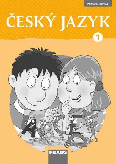 Český jazyk 1 – nová generace Příručka učitele Fraus