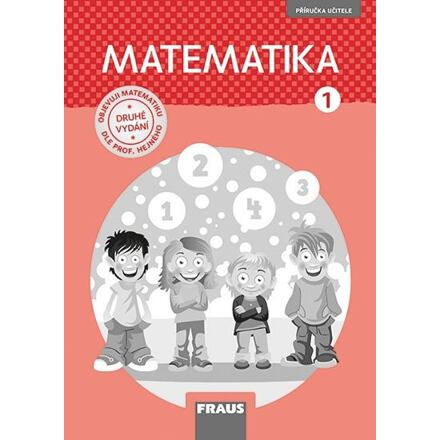 Matematika 1 – dle prof. Hejného – nová generace Příručka pro učitele Fraus