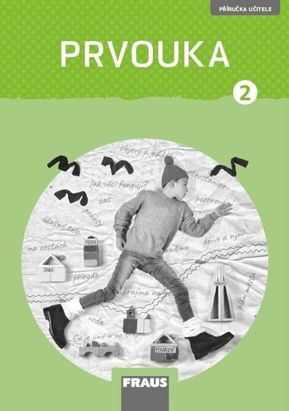 Prvouka 2 pro ZŠ (nová generace) příručka učitele Fraus