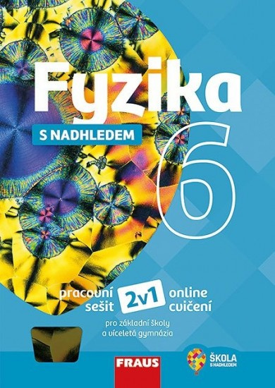 Fyzika s nadhledem 6 pro ZŠ a VG (nová generace) pracovní sešit Fraus