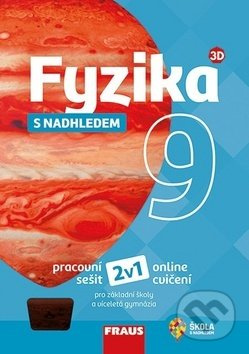 Fyzika 9 s nadhledem 2v1 Hybridní pracovní sešit Fraus
