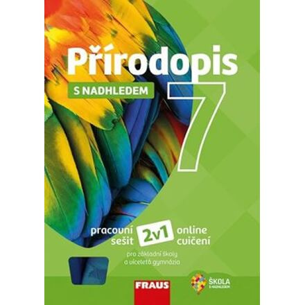 Přírodopis s nadhledem 7 pro ZŠ a VG pracovní sešit Fraus