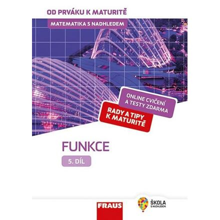 Matematika s nadhledem od prváku k maturitě, 5. díl Funkce Fraus