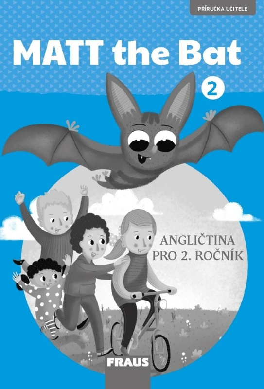 MATT the Bat 2 (Příručka učitele) (Angličtina pro 2. ročník) - kniha z kategorie Jazykové učebnice a slovníky