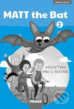 MATT the Bat 2 (Příručka učitele) (Angličtina pro 2. ročník) - kniha z kategorie Jazykové učebnice a slovníky