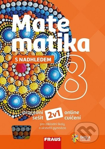 Matematika 8 s nadhledem 2v1 Hybridní pracovní sešit Fraus