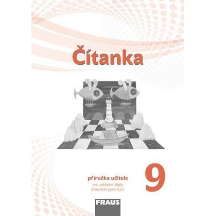 Čítanka 9 - nová generace Příručka učitele Fraus