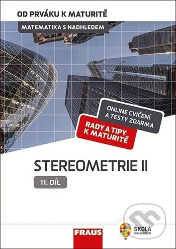 Matematika s nadhledem od prváku k maturitě 11. - Stereometrie II