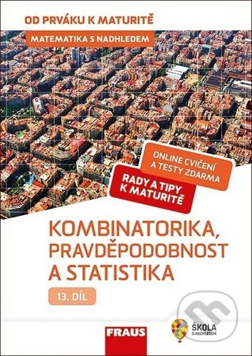Matematika s nadhledem od prváku k maturitě 13. - Kombinatorika, Pravděpodobnost a statistika