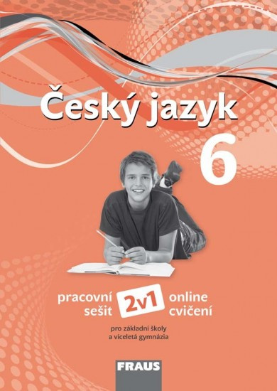 Český jazyk 6 – nová generace 2v1 Pracovní sešit Fraus