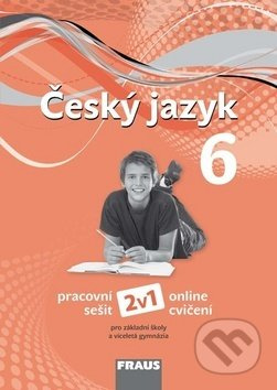 Český jazyk 6 – nová generace 2v1 Pracovní sešit Fraus