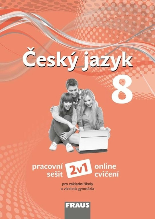 Český jazyk 8 – nová generace 2v1 Pracovní sešit Fraus