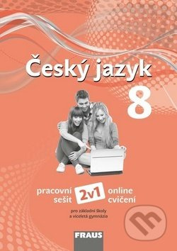 Český jazyk 8 – nová generace 2v1 Pracovní sešit Fraus