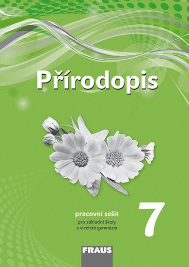 Přírodopis 7 pro ZŠ a VG (nová generace) pracovní sešit 2v1 Fraus