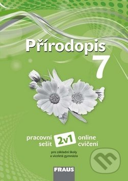 Přírodopis 7 pro ZŠ a VG (nová generace) pracovní sešit 2v1 Fraus