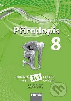 Přírodopis 8 – nová generace 2v1 Hybridní pracovní sešit Fraus