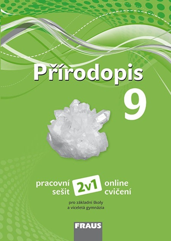 Přírodopis 9 pro ZŠ a VG (nová generace) Hybridní pracovní sešit Fraus