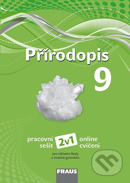 Přírodopis 9 pro ZŠ a VG (nová generace) Hybridní pracovní sešit Fraus