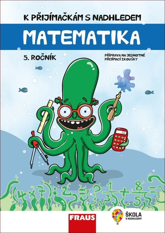 K přijímačkám s nadhledem, matematika 5 2v1 Fraus