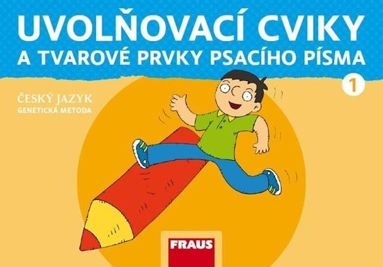 Uvolňovací cviky a tvarové prvky psacího písma – nová generace Pracovní sešit Fraus