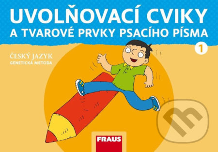 Uvolňovací cviky a tvarové prvky psacího písma – nová generace Pracovní sešit Fraus