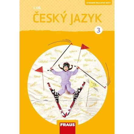 Český jazyk 3/1 – nová generace Hybridní pracovní sešit Fraus