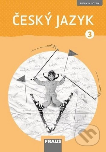 Český jazyk 3 (Příručka učitele) - Gabriela Babušová, Petra Chlumská, Jaroslava Kosová - kniha z kategorie 1. stupeň