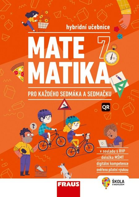 Matematika 7 pro každého sedmáka a sedmačku - Hybridní učebnice Nakladatelství Fraus, s. r. o.