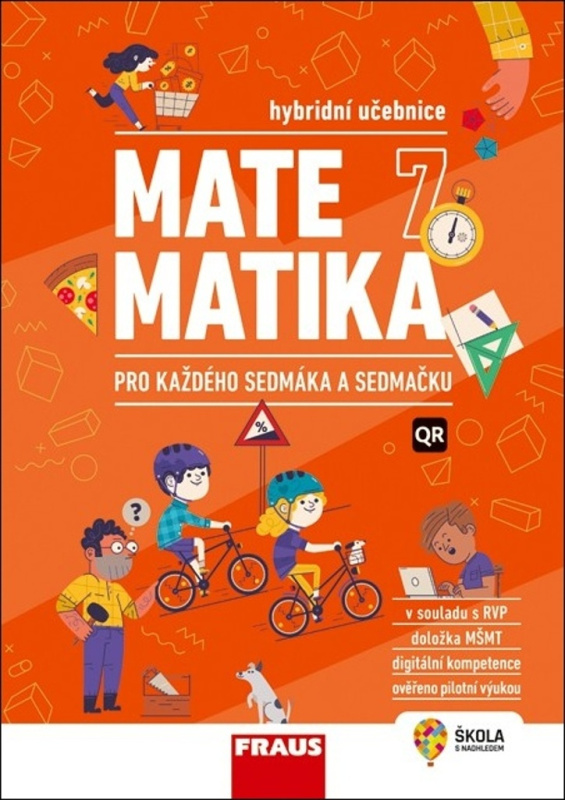 Matematika 7 pro každého sedmáka a sedmačku - Hybridní učebnice Nakladatelství Fraus, s. r. o.