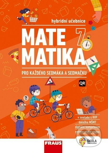 Matematika 7 pro každého sedmáka a sedmačku - Hybridní učebnice Nakladatelství Fraus, s. r. o.