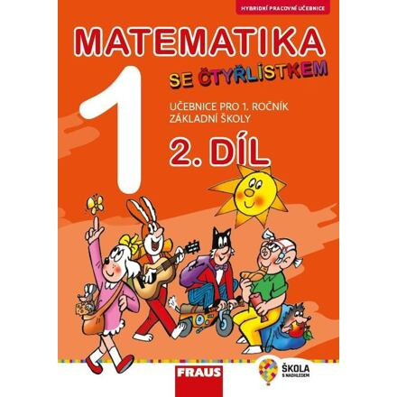 Matematika se Čtyřlístkem 1/2 nové vydání - Hybridní pracovní učebnice Fraus