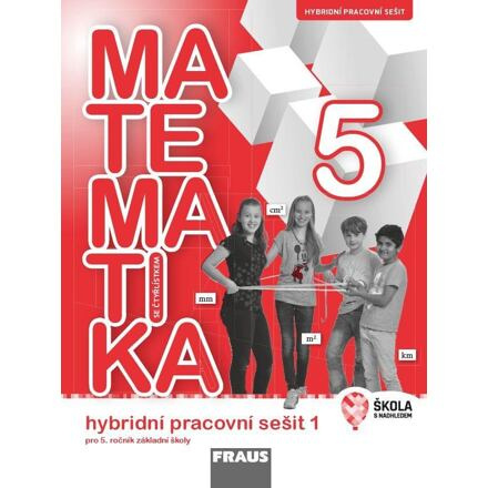 Matematika se Čtyřlístkem 5/1 Hybridní pracovní sešit Fraus