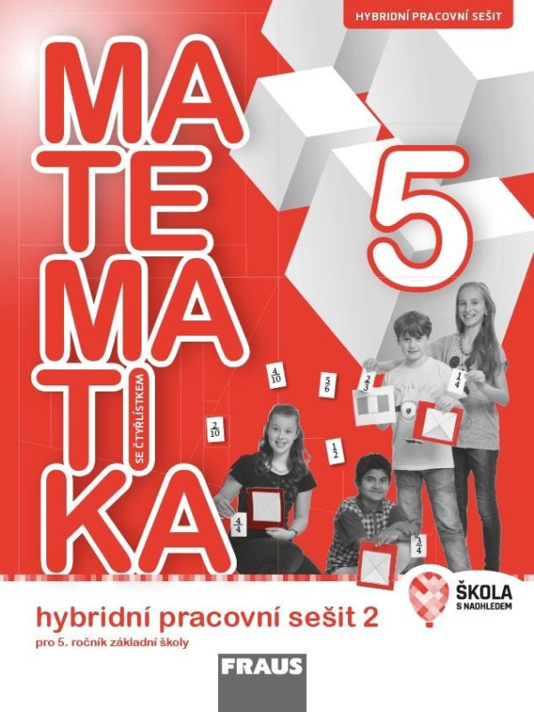 Matematika se Čtyřlístkem 5/2 Hybridní pracovní sešit Fraus