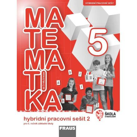 Matematika se Čtyřlístkem 5/2 Hybridní pracovní sešit Fraus