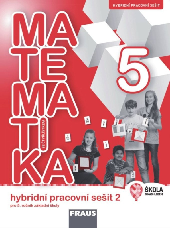 Matematika se Čtyřlístkem 5/2 Hybridní pracovní sešit Fraus