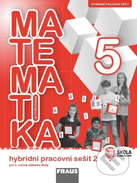 Matematika se Čtyřlístkem 5/2 Hybridní pracovní sešit Fraus