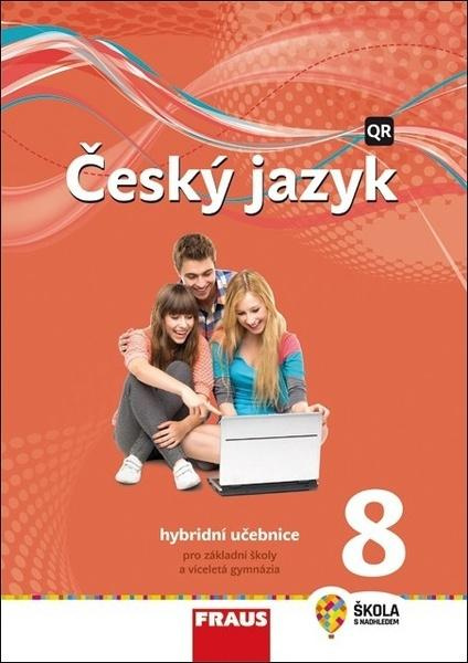 Český jazyk 8 pro ZŠ a VG /nová generace/ UČ Hybridní učebnice Fraus