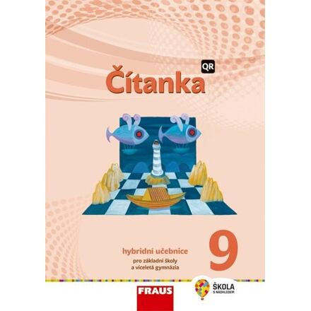 Čítanka 9 - nová generace Hybridní učebnice Fraus