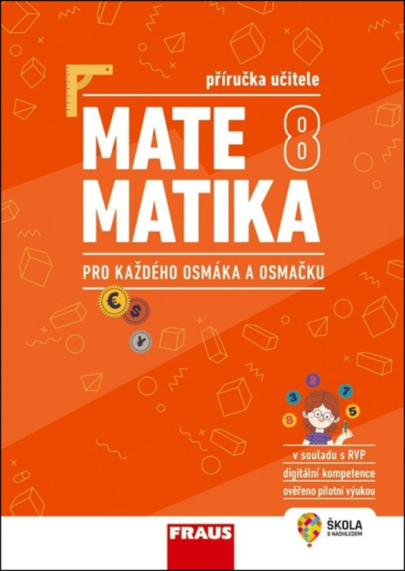 Matematika 8 pro každého osmáka a osmačku - Příručka učitele Fraus