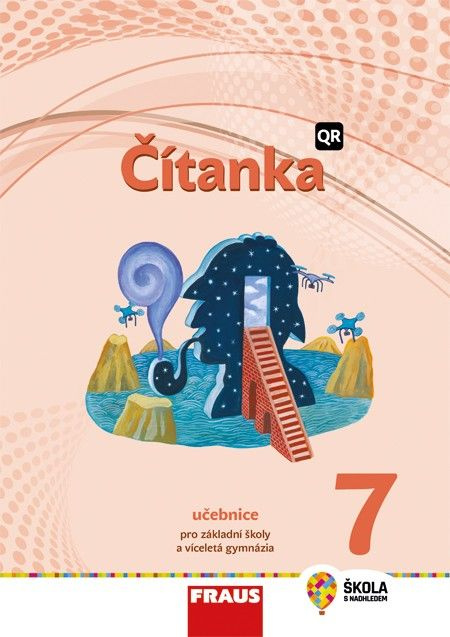 Čítanka 7 – nová generace Hybridní učebnice Fraus